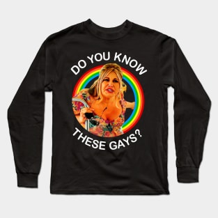 Do you know these gays? These Gays They’re Trying To Murder Me Long Sleeve T-Shirt